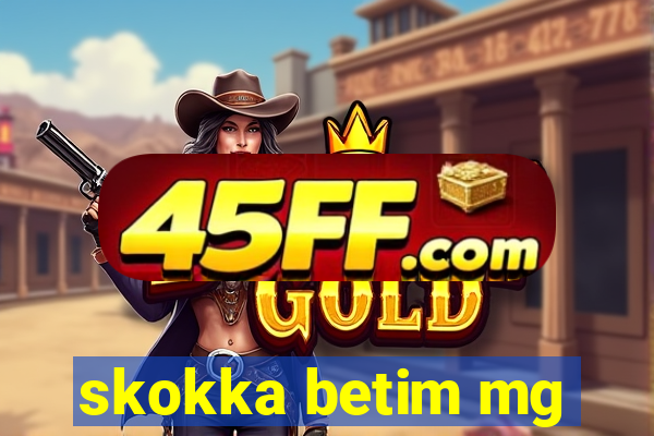skokka betim mg